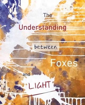 The Understanding Between Foxes and Light book