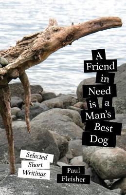 Friend in Need Is a Man's Best Dog book