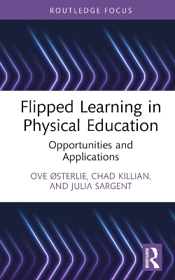 Flipped Learning in Physical Education: Opportunities and Applications book