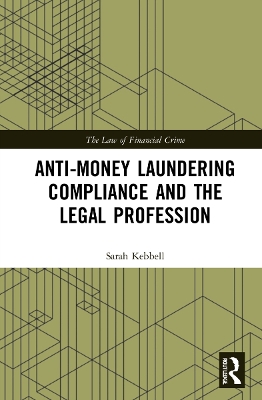 Anti-Money Laundering Compliance and the Legal Profession by Sarah Kebbell