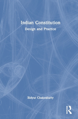 Indian Constitution: Design and Practice book