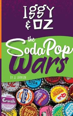 Iggy & Oz: The Soda Pop Wars: The Soda Pop Wars book