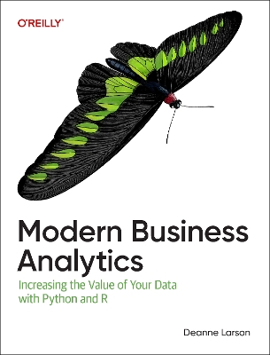 Modern Business Analytics: Increasing the Value of Your Data with Python and R book