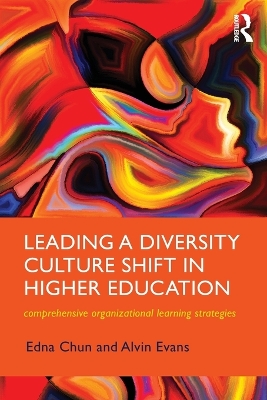 Leading a Diversity Culture Shift in Higher Education by Edna Chun