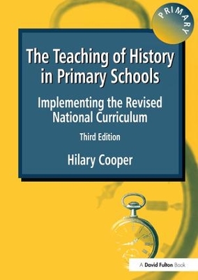 The Teaching of History in Primary Schools by Hilary Cooper
