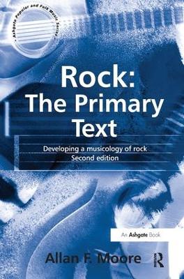 Rock: The Primary Text by Allan F Moore
