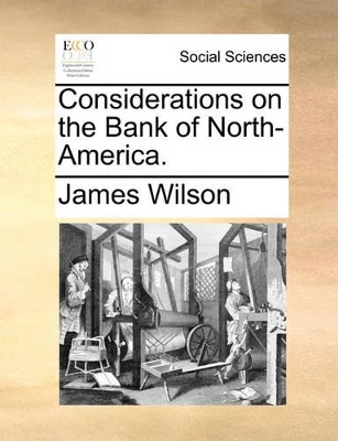 Considerations on the Bank of North-America. book