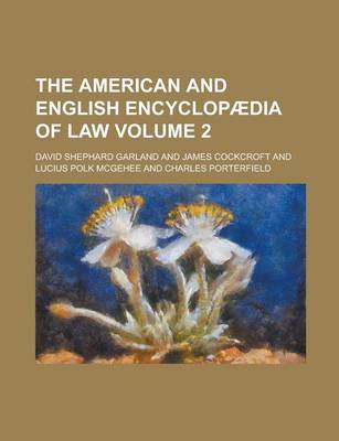 American and English Encyclopaedia of Law Volume 2 book