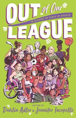 Out of Our League: 16 Stories of Girls in Sports book