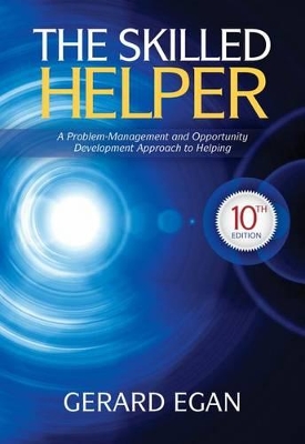 The Skilled Helper : A Problem-Management and Opportunity-Development Approach to Helping by Gerard Egan