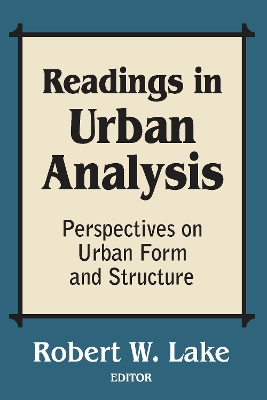Readings in Urban Analysis: Perspectives on Urban Form and Structure by Robert W. Lake