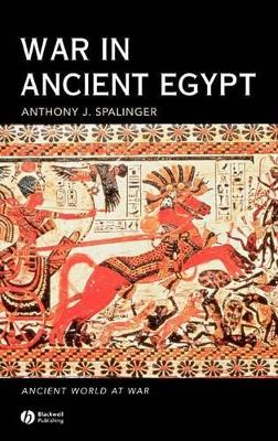 War in Ancient Egypt by Anthony J. Spalinger