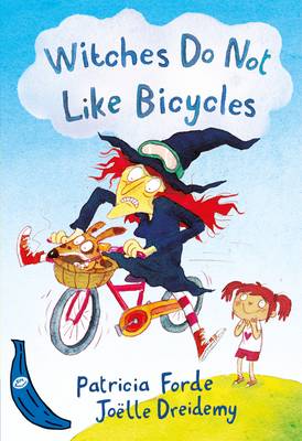 Witches Do Not Like Bicycles by Patricia Forde