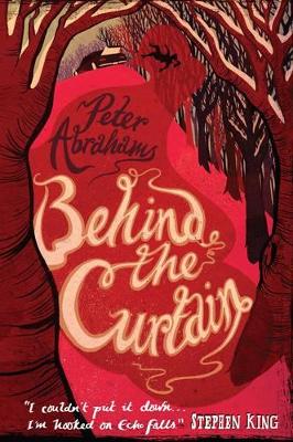 Behind the Curtain by Peter Abrahams