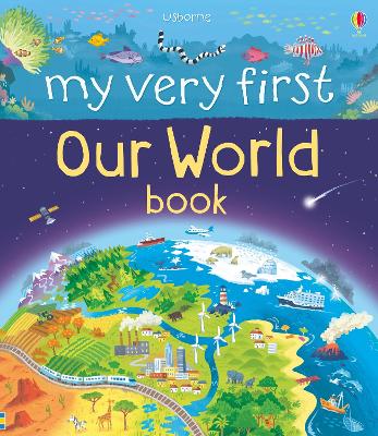 My Very First Our World Book by Matthew Oldham