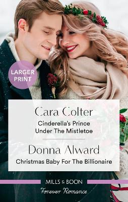 Cinderella's Prince Under the Mistletoe/Christmas Baby for the Billionaire book