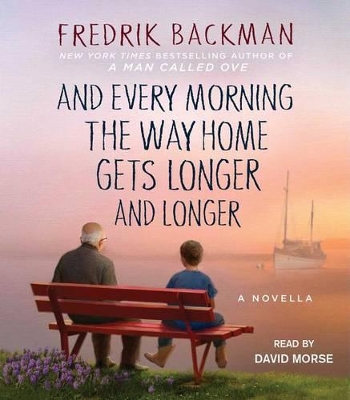And Every Morning the Way Home Gets Longer and Longer: A Novella book