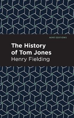 The The History of Tom Jones by Henry Fielding