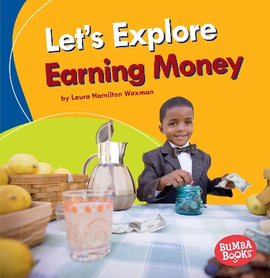 Let's Explore Earning Money by Laura Hamilton Waxman