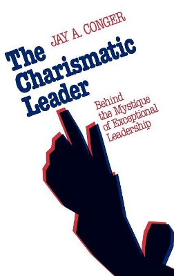 The Charismatic Leader by Jay A. Conger