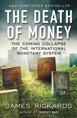 Death of Money by James Rickards