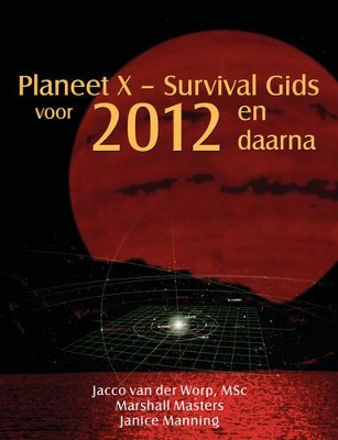 Planeet X - Survival Gids Voor 2012 En Daarna book