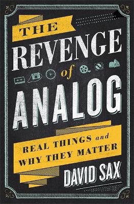 Revenge of Analog by David Sax