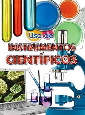 USO de Instrumentos Científicos: Using Scientific Tools by Susan Meredith