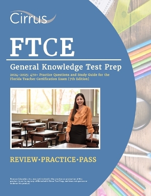 FTCE General Knowledge Test Prep 2024-2025: 470+ Practice Questions and Study Guide Book for the Florida Teacher Certification Exam [7th Edition] book