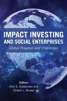 Impact Investing and Social Enterprises: Global Progress and Challenges book