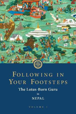 Following in Your Footsteps: The Lotus-Born Guru in Nepal book