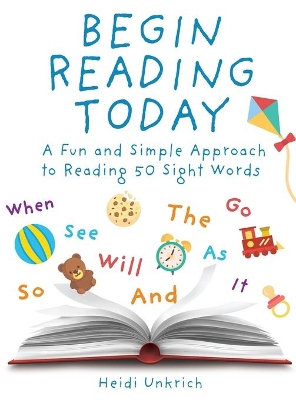 Begin Reading Today: A Fun and Simple Approach to Reading 50 Sight Words book