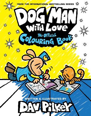 Dog Man With Love: The Official Colouring Book book