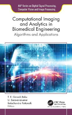 Computational Imaging and Analytics in Biomedical Engineering: Algorithms and Applications book