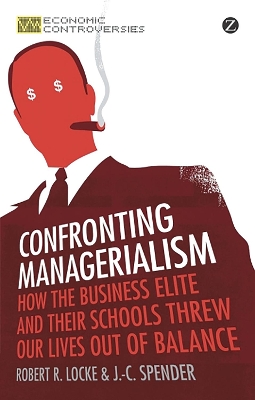 Confronting Managerialism by Robert R. Locke