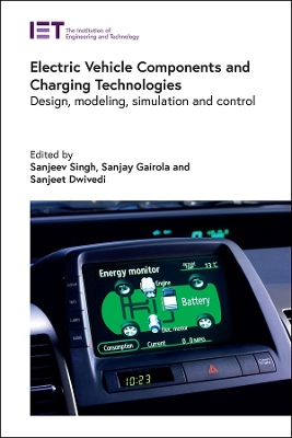 Electric Vehicle Components and Charging Technologies: Design, modeling, simulation and control book