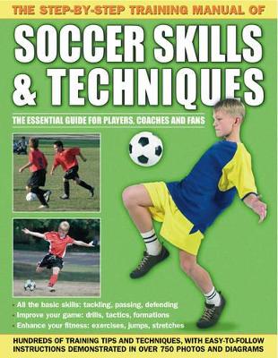 Step by Step Training Manual of Soccer Skills and Techniques book