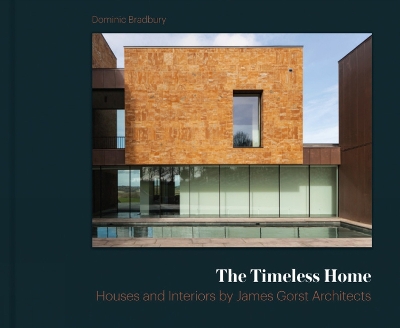 The Timeless Home: James Gorst Architects book