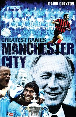 Manchester City Greatest Games book