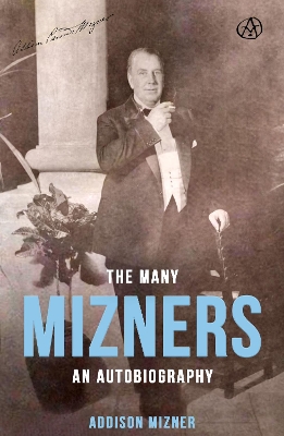 The Many Mizners: An Autobiography book