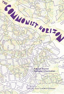 The Commonist Horizon: Urban Futures Beyond Capitalist Gentrification book