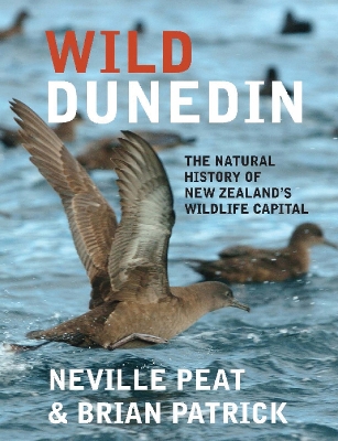 Wild Dunedin: The natural history of New Zealand’s wildlife capital book