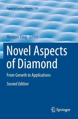 Novel Aspects of Diamond: From Growth to Applications by Nianjun Yang