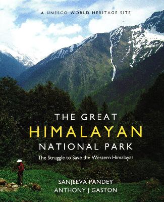 The Great Himalayan National Park: The Struggle to Save the Western Himalayas book