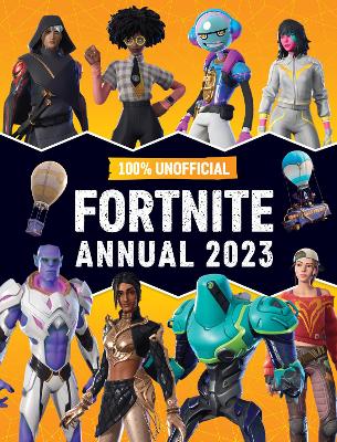 100% Unofficial Fortnite Annual 2023 book