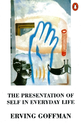Presentation of Self in Everyday Life by Erving Goffman