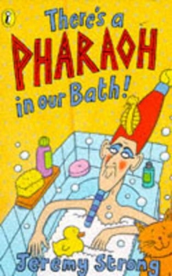 There's A Pharaoh In Our Bath! by Jeremy Strong
