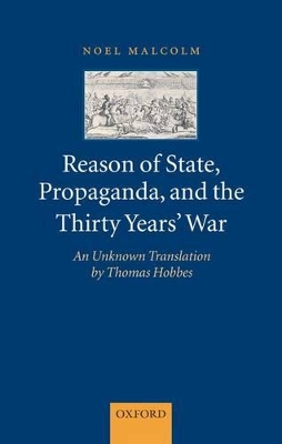 Reason of State, Propaganda, and the Thirty Years' War by Noel Malcolm