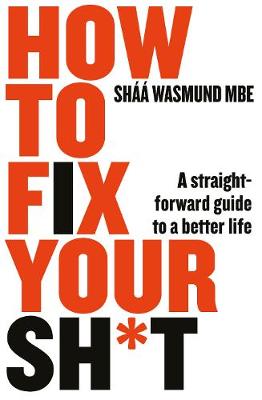 How to Fix Your Sh*t: A Straightforward Guide to a Better Life book