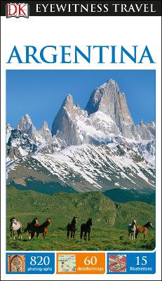 DK Eyewitness Travel Guide Argentina by DK Eyewitness